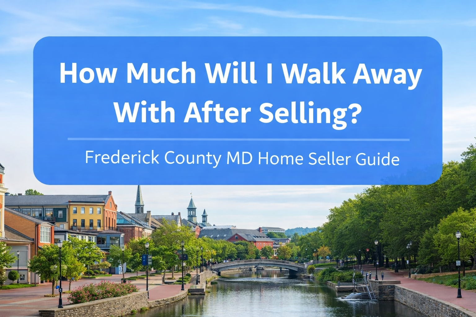 How Much Will I Walk Away WIth After Selling? header image.