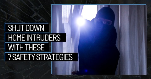 Shut Down Home Intruders With These 7 Safety Strategies header image.