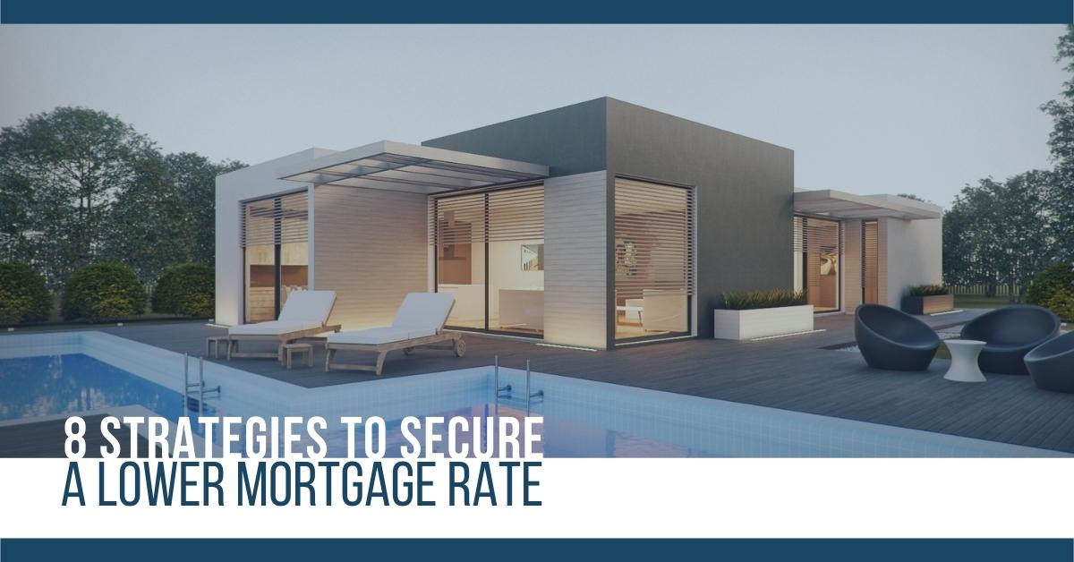 8 Strategies to Secure a Lower Mortgage Rate header image.