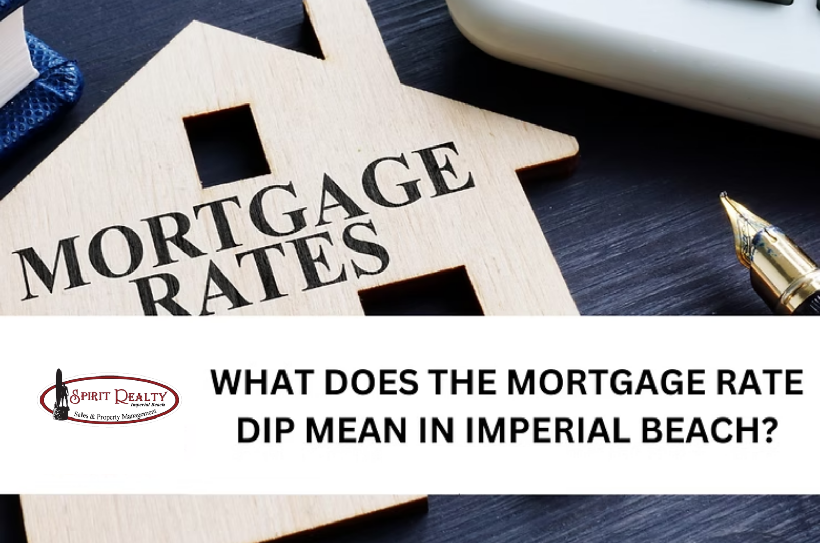 Mortgage Rates Dip—Is Now the Right Time to Buy in Imperial Beach? header image.