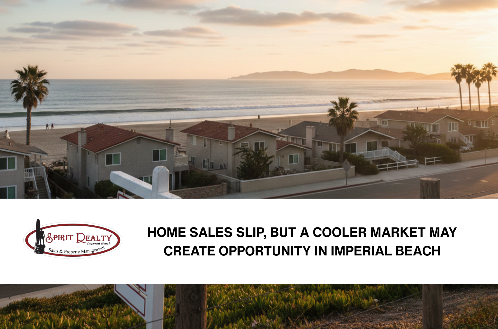 Home Sales Slip, But a Cooler Market May Create Opportunity in Imperial Beach header image.