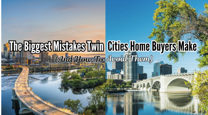 The Biggest Mistakes Twin Cities Home Buyers Make (and How to Avoid Them) header image.