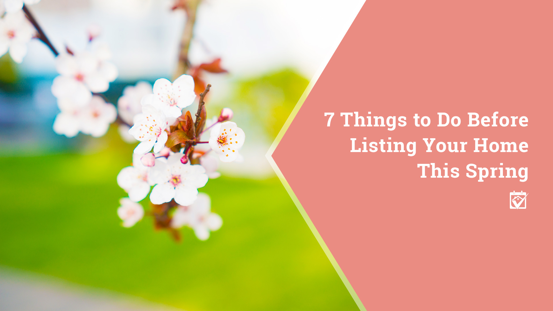 7 Things to Do Before Listing Your Home This Spring header image.