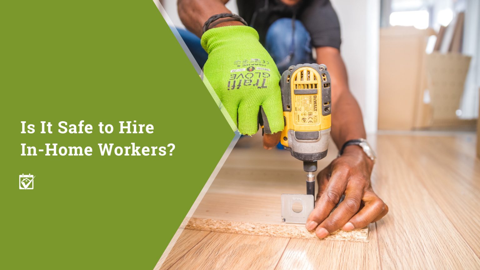 Is It Safe to Hire In-Home Workers? header image.
