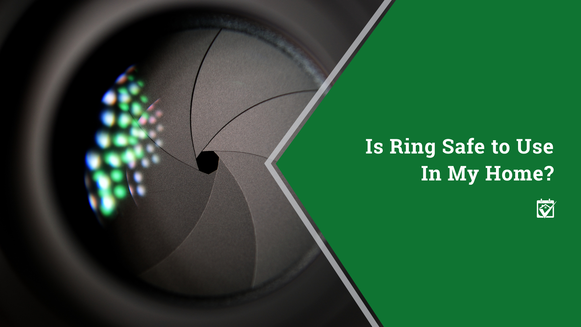 Is Ring Safe to Use In My Home? header image.
