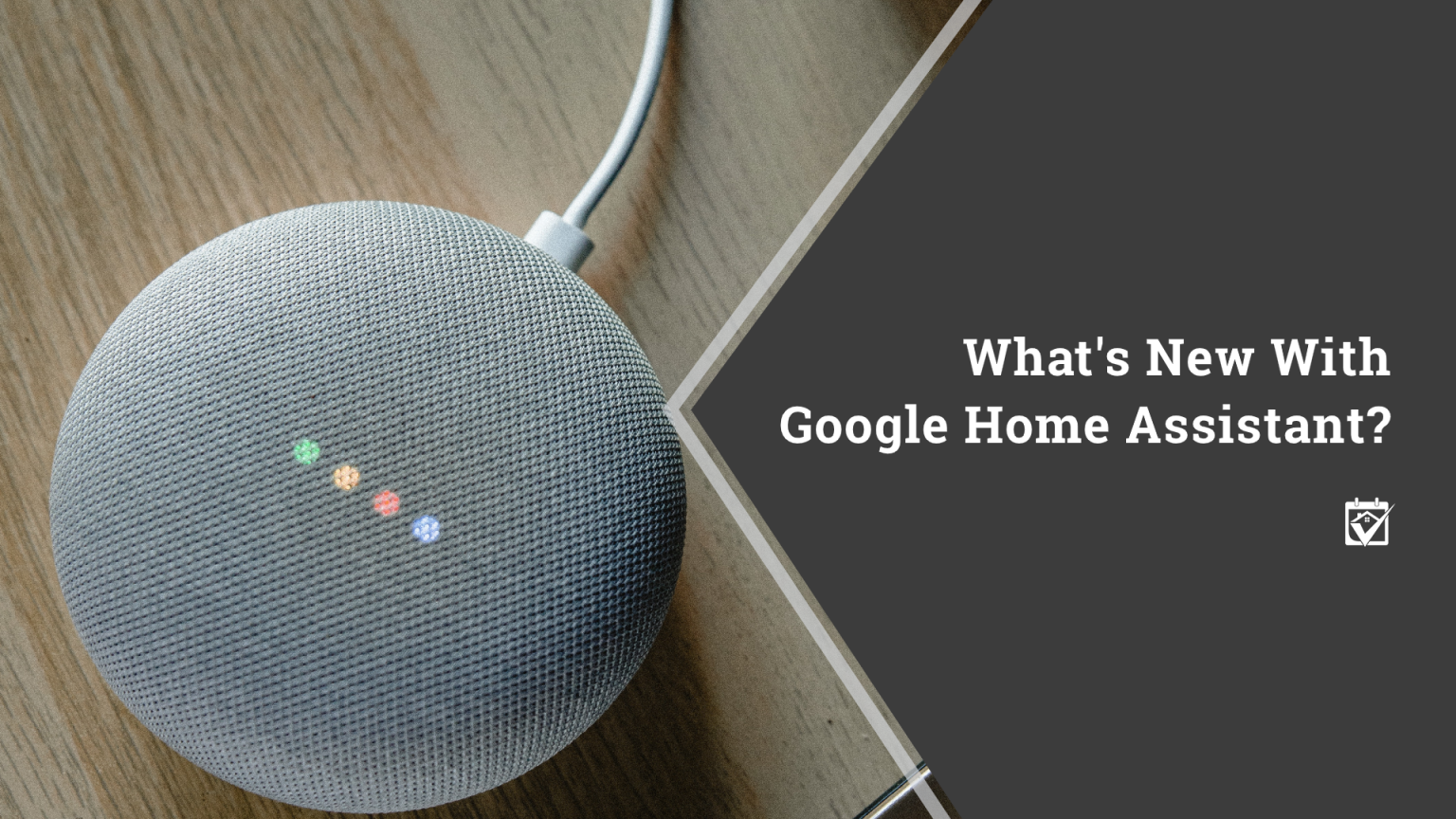 What’s New With Google Home Assistant? header image.
