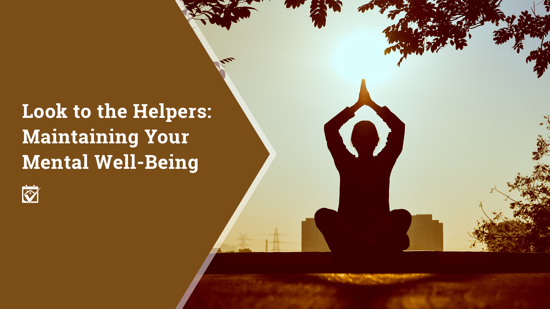 Look to the Helpers: Maintaining Your Mental Well-Being header image.