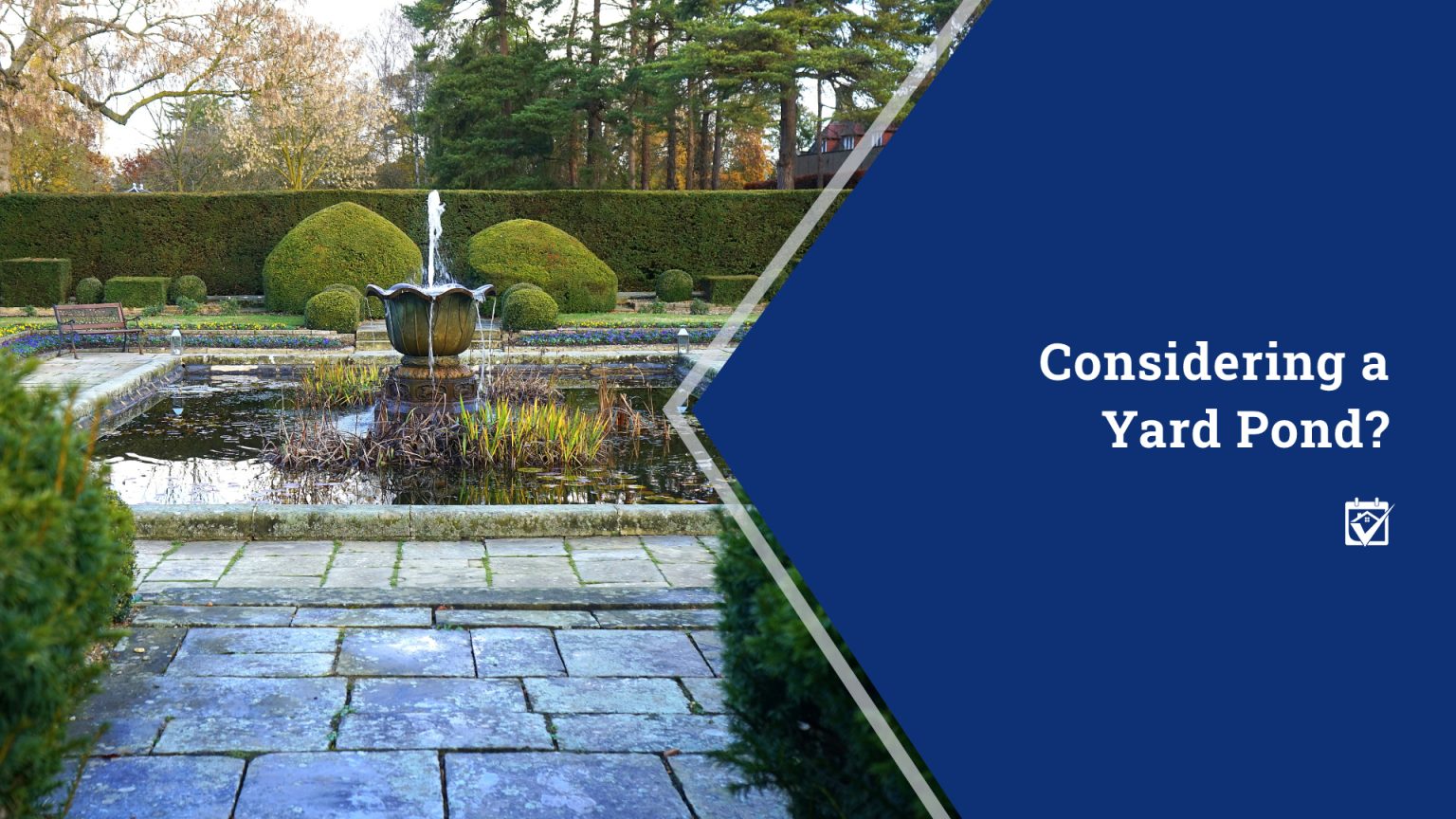 Considering a Yard Pond? header image.