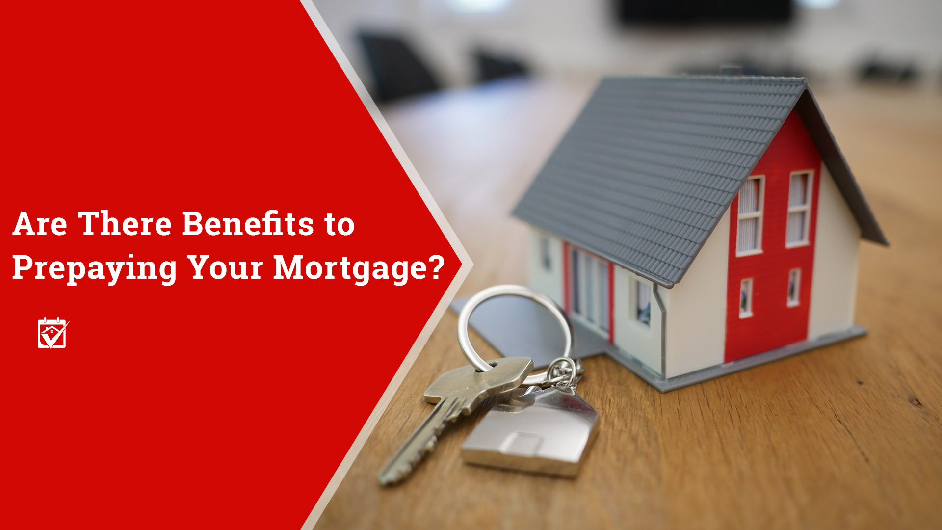 Are There Benefits to Prepaying Your Mortgage? header image.