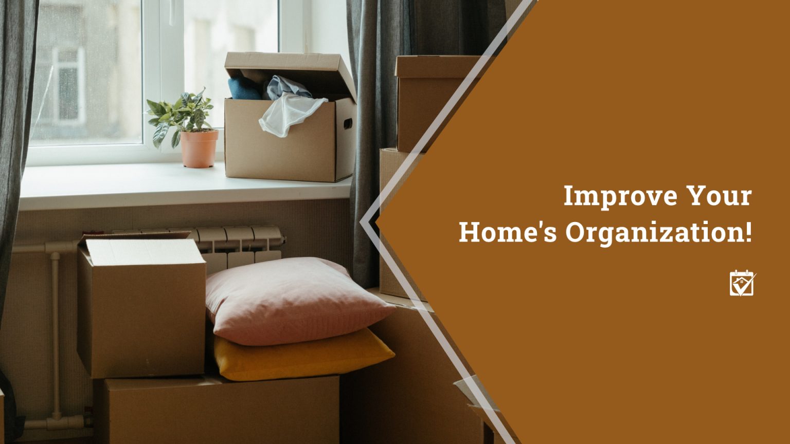 Improve Your Home’s Organization! header image.