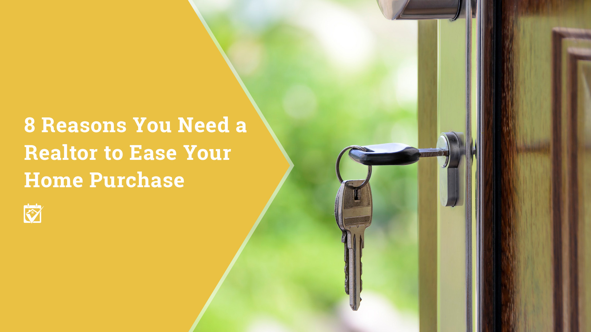 8 Reasons You Need a Realtor to Ease Your Home Purchase header image.