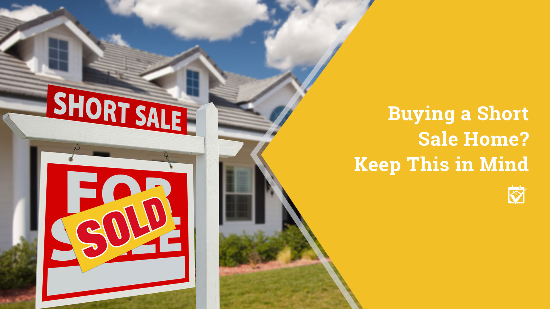 Buying a Short Sale Home? Keep This in Mind header image.