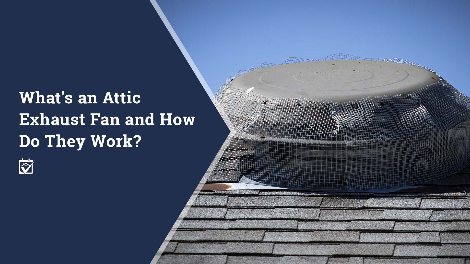 What’s an Attic Exhaust Fan and How Do They Work? header image.