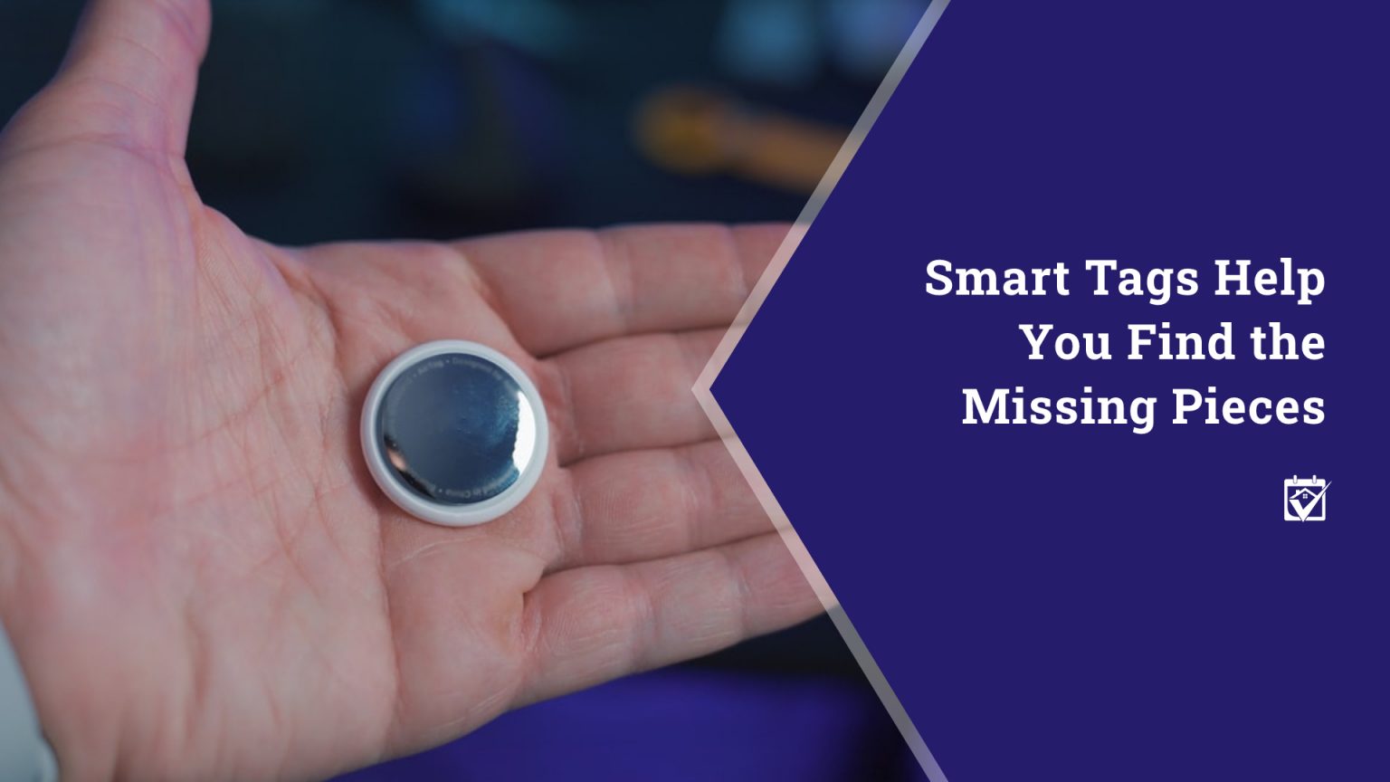 Smart Tags Help You Find the Missing Pieces header image.