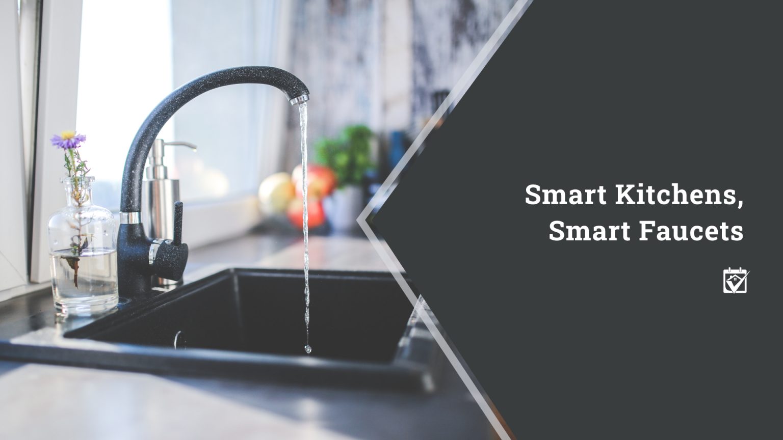 Smart Kitchens, Smart Faucets header image.
