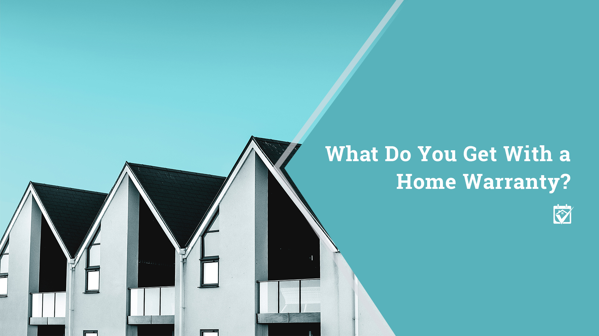 What Do You Get with a Home Warranty? header image.