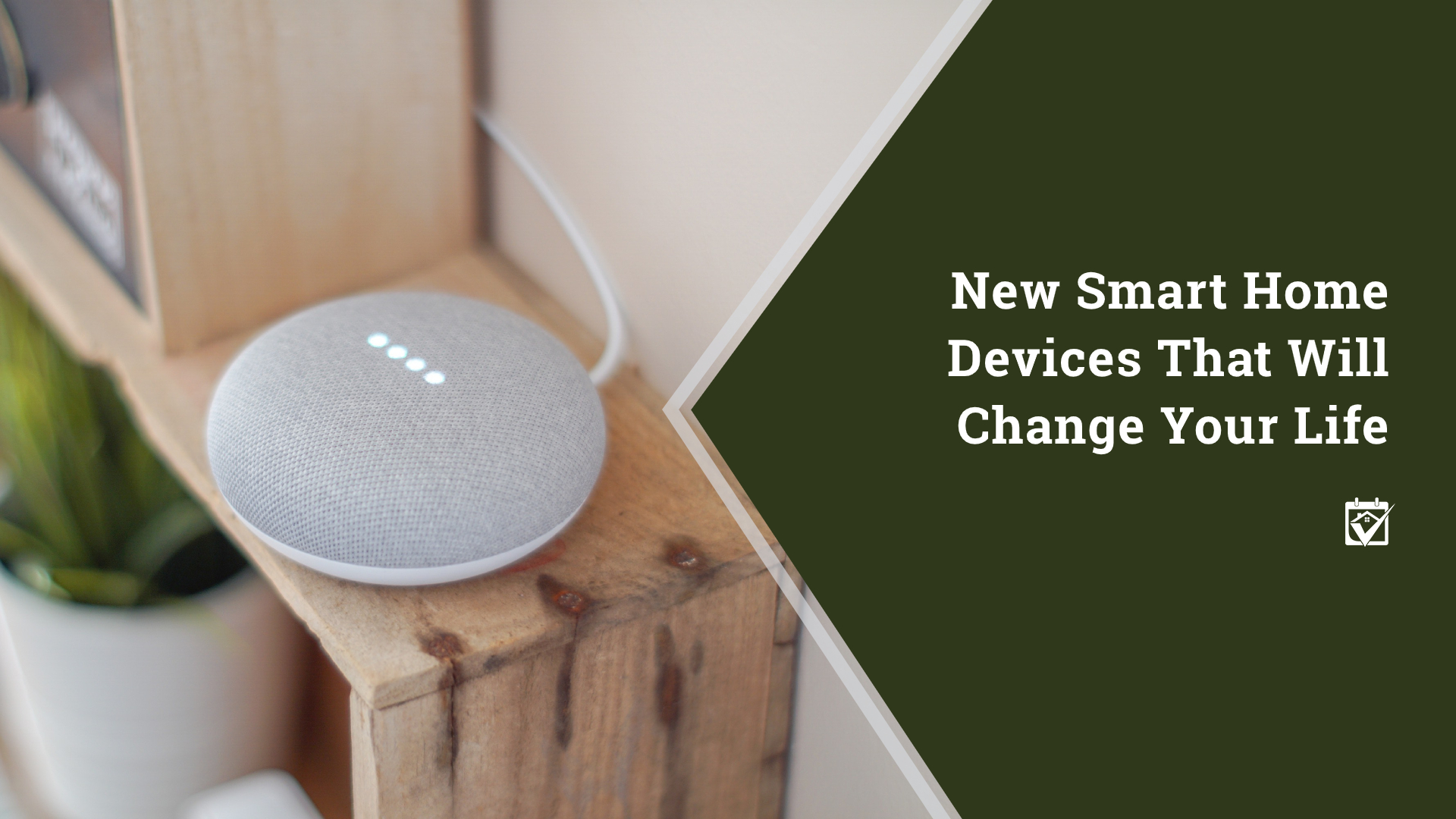 New Smart Home Devices That Will Change Your Life header image.