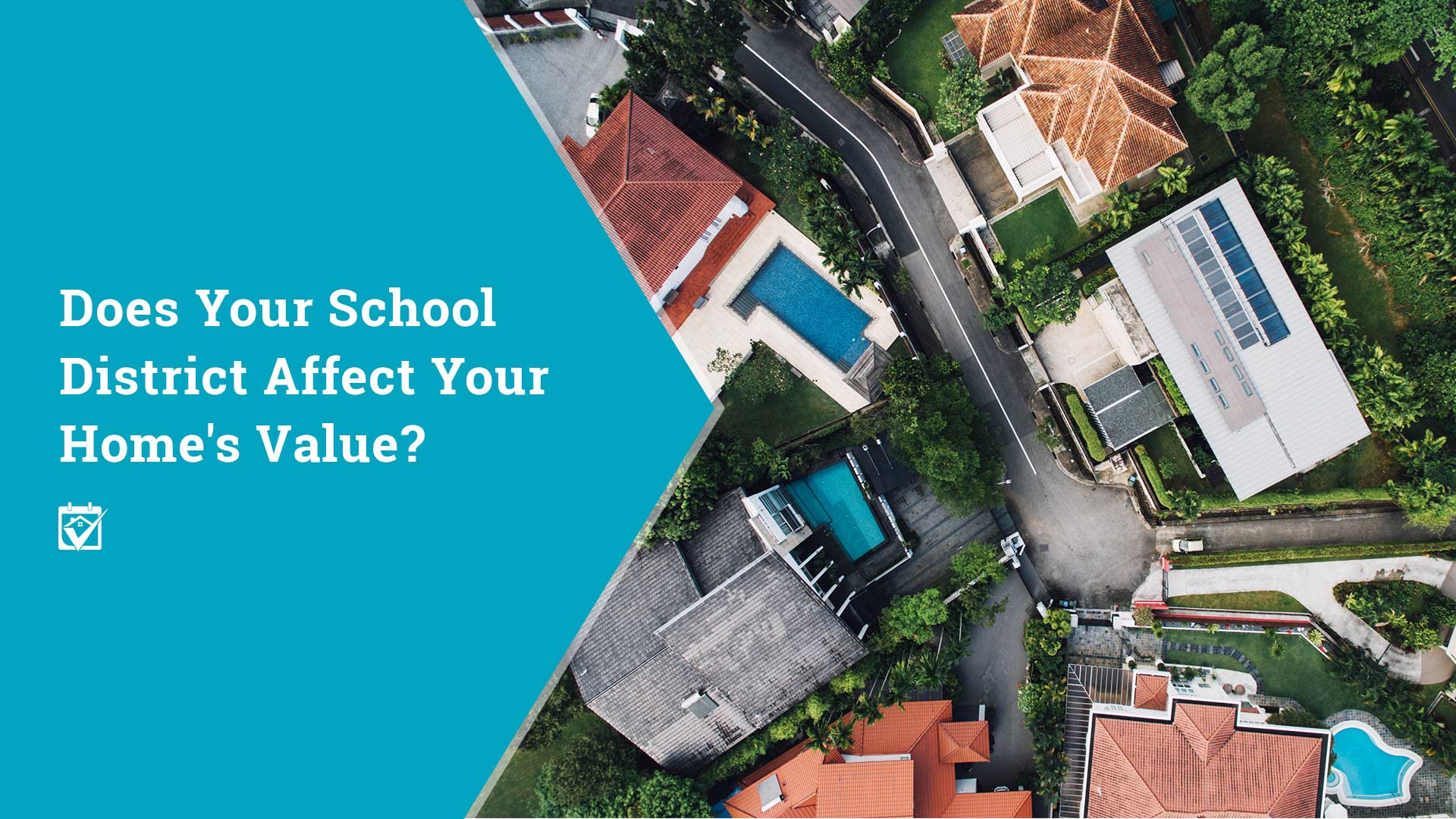 Does Your School District Affect Your Home’s Value? header image.