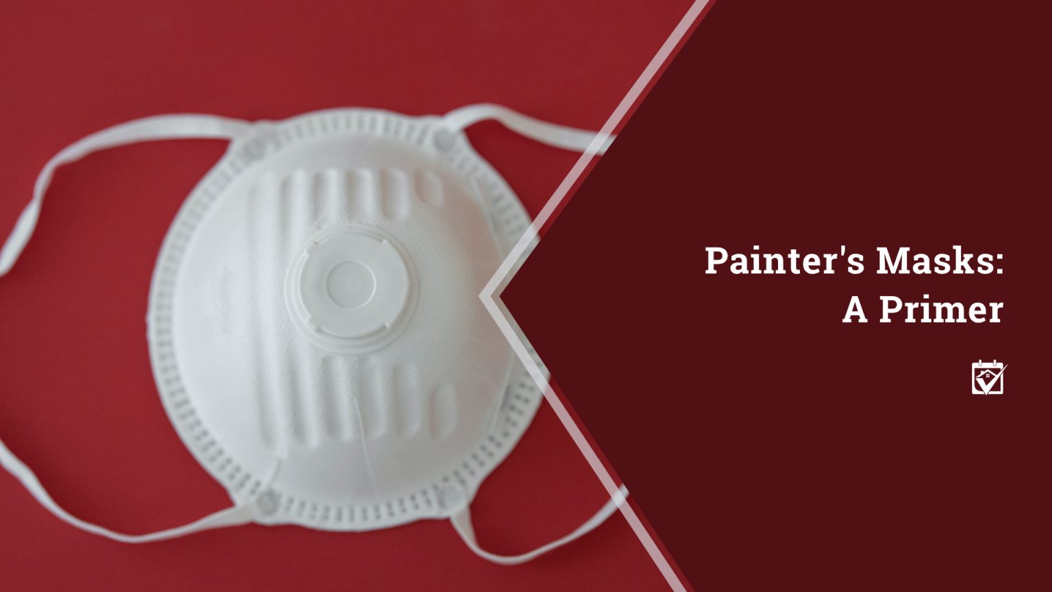 Painter’s Masks: A Primer header image.