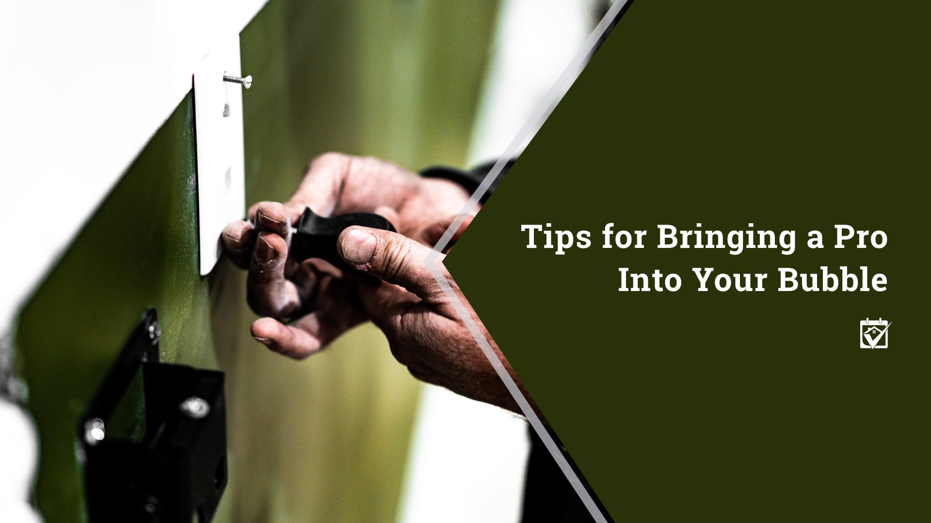 Tips for Bringing a Pro Into Your Bubble header image.