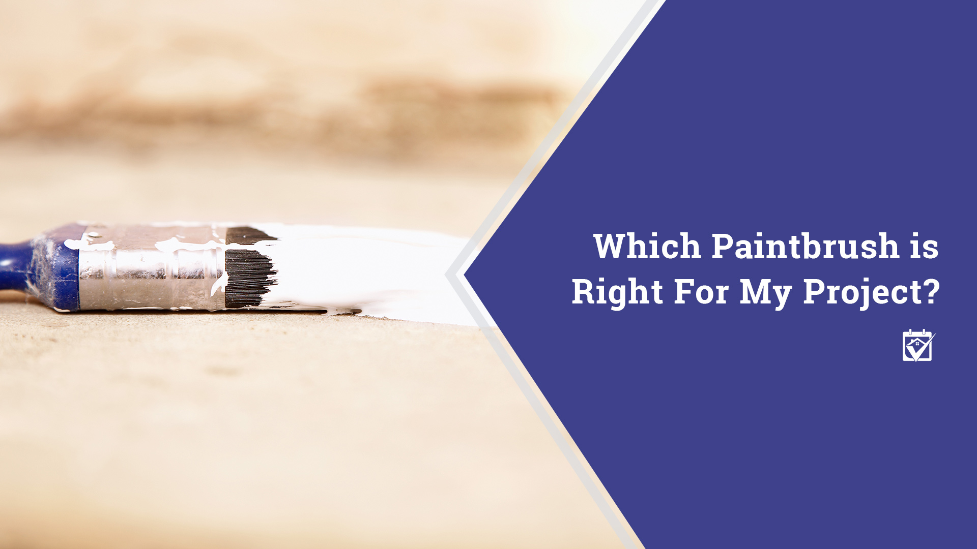 Which Paintbrush is Right For My Project? header image.