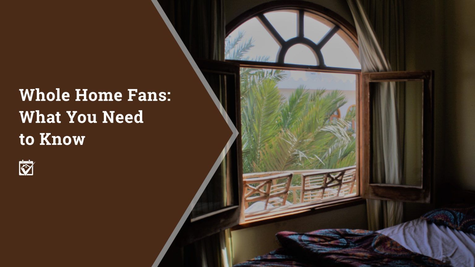 Whole Home Fans: What You Need to Know header image.
