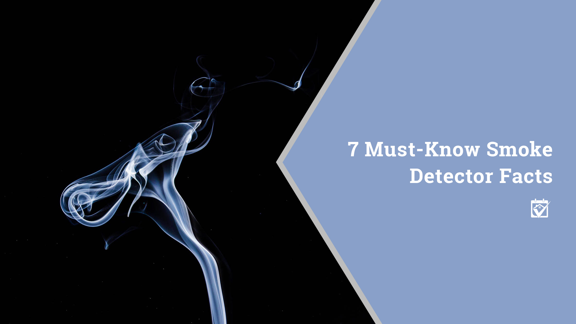 7 Must-Know Smoke Detector Facts header image.
