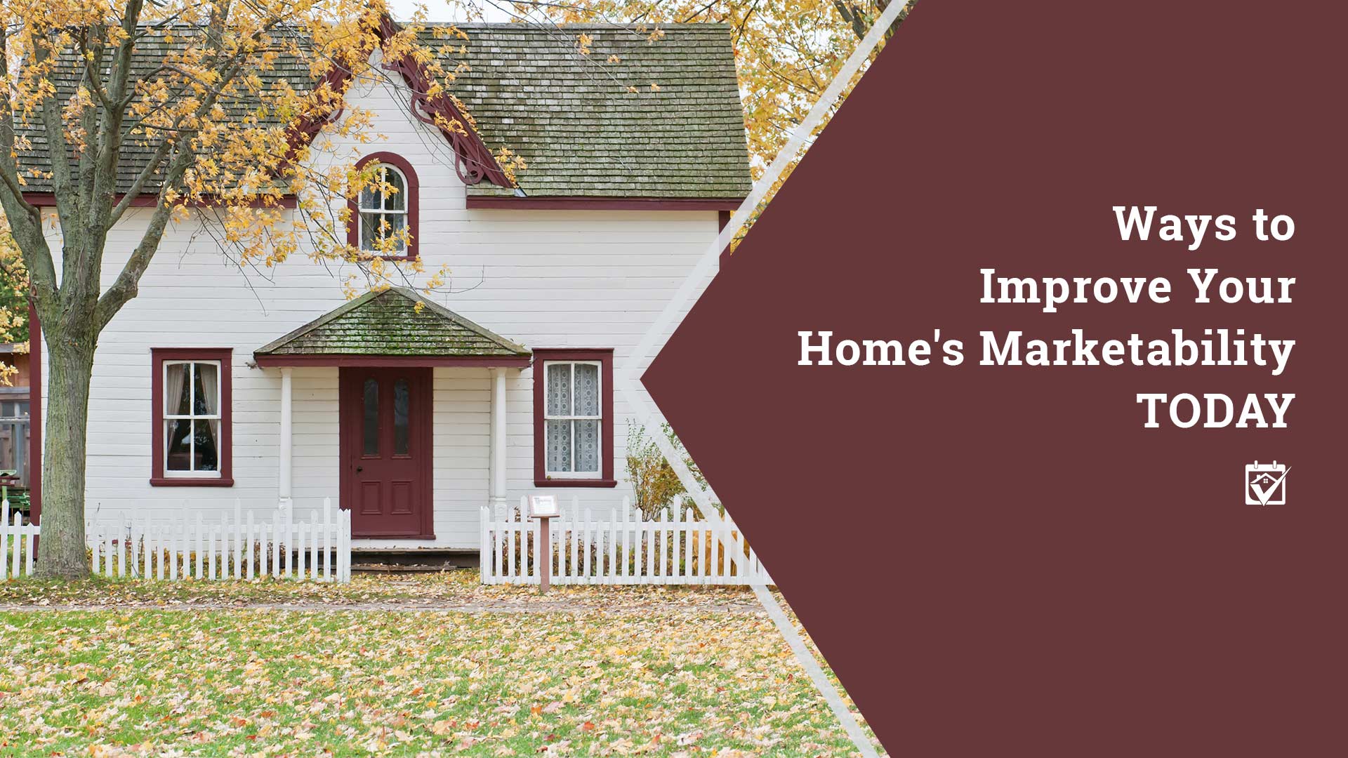 Ways to Improve Your Home’s Marketability TODAY header image.