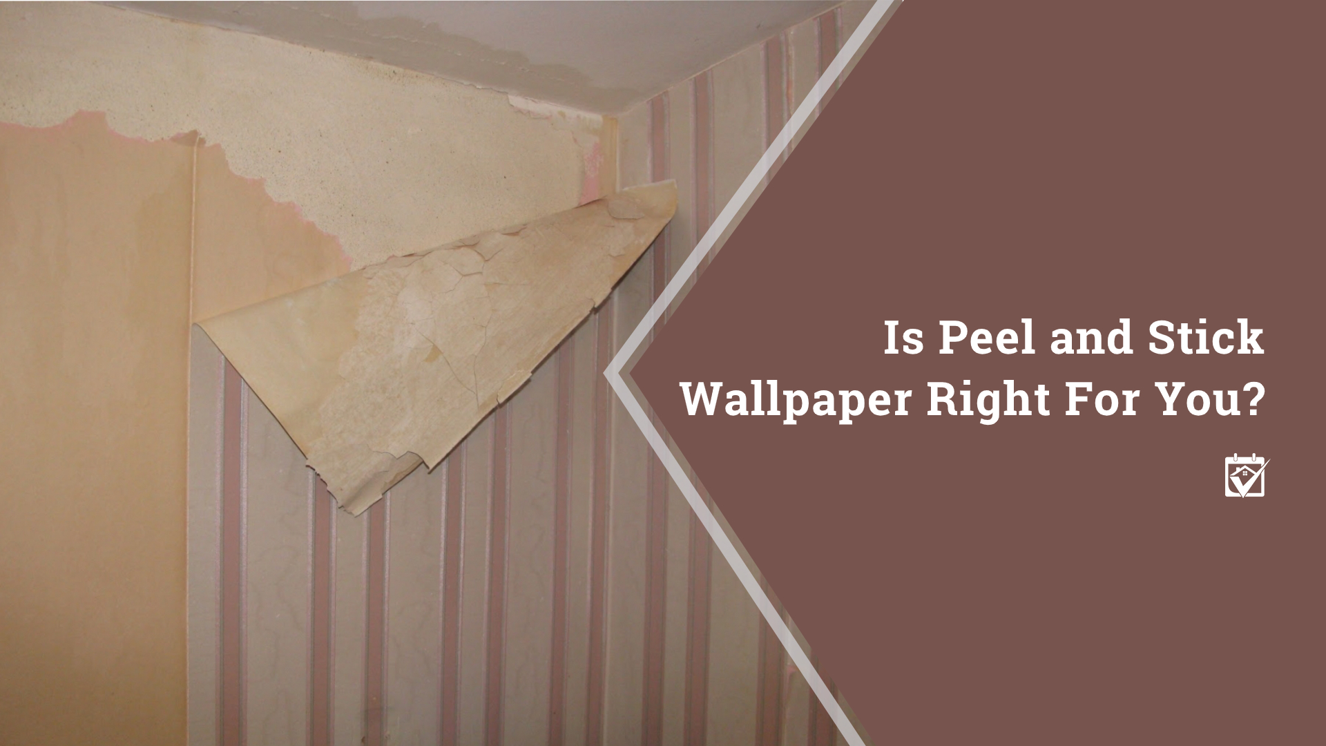 Is Peel and Stick Wallpaper Right for You? header image.