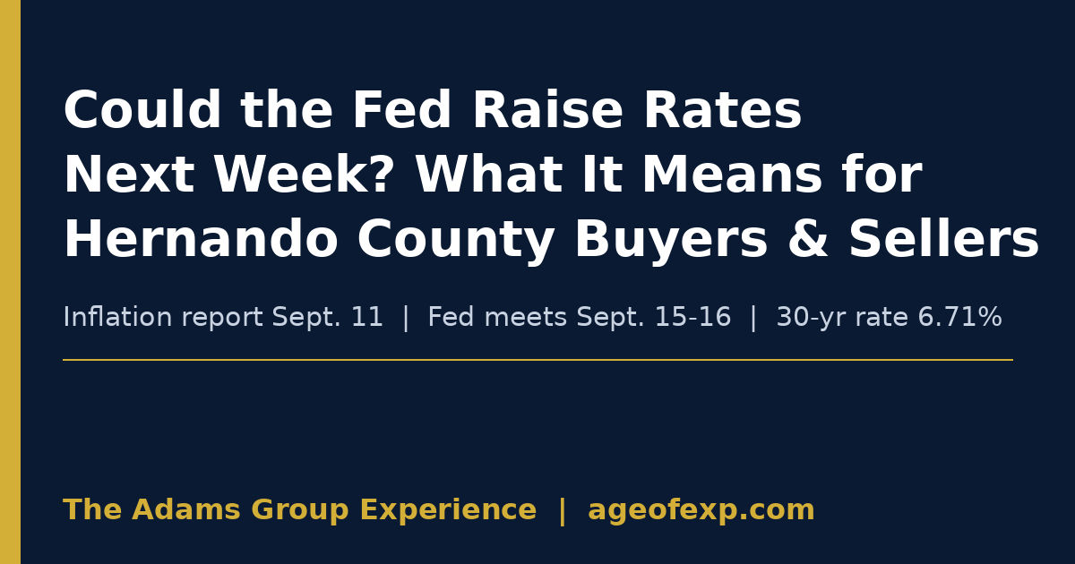 Fed rate hike watch for September 2026 and what it means for Hernando County and Tampa Bay home buyers