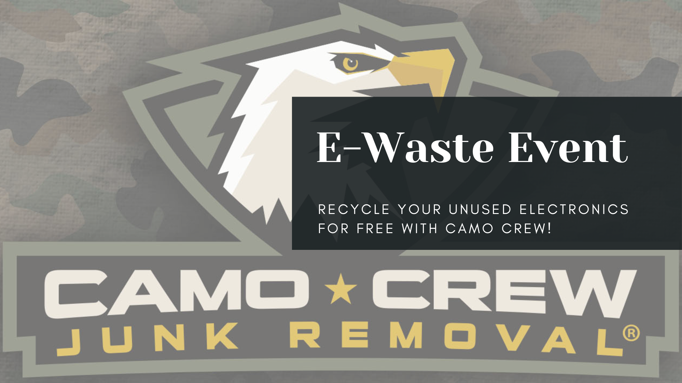 FREE E-Waste Recycling with Camo Crew! header image.