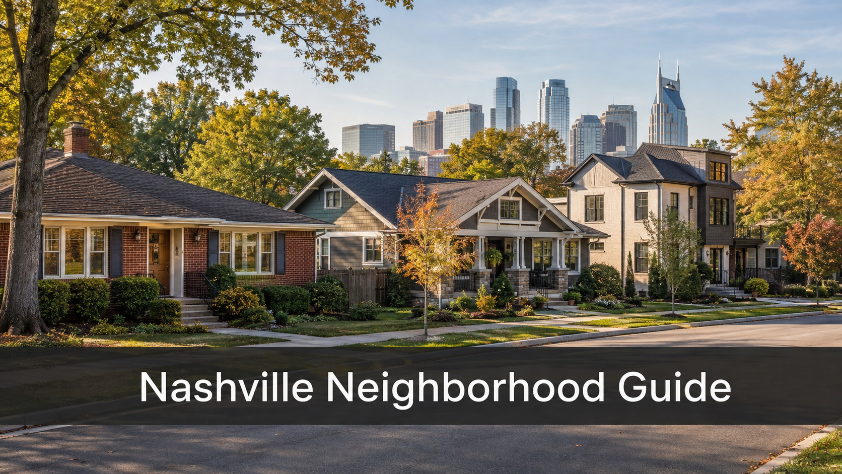 Nashville neighborhood guide featuring a brick ranch, Craftsman bungalow, newer home and the downtown skyline.