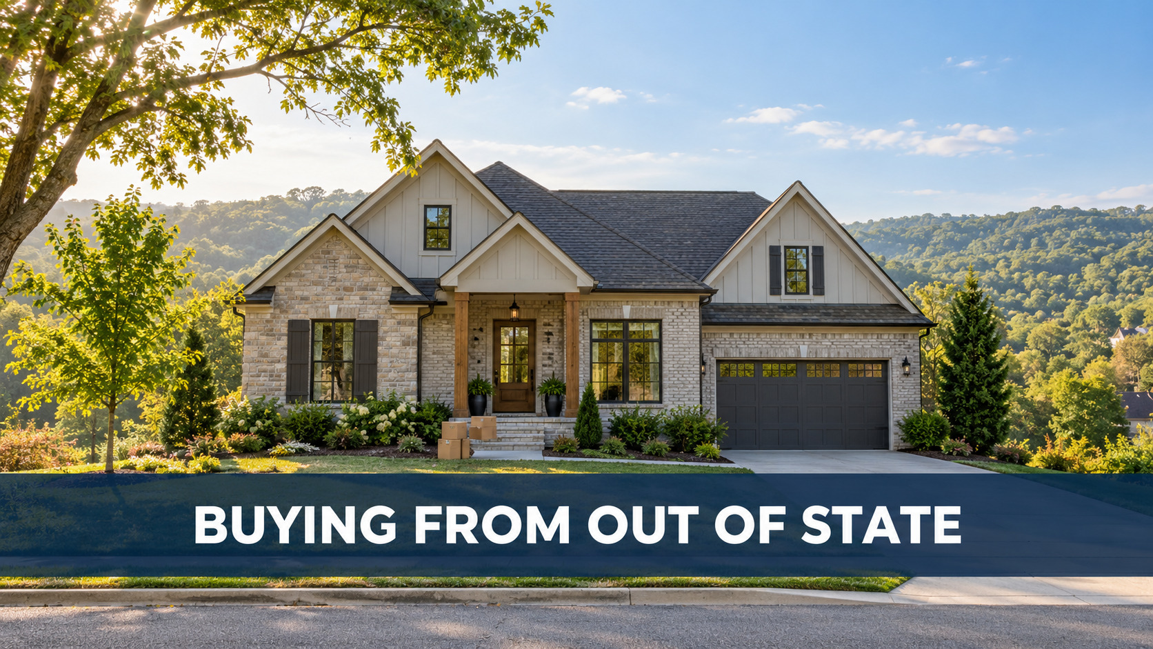 Contemporary Middle Tennessee home against wooded hills with moving boxes and the words “Buying From Out of State.”
