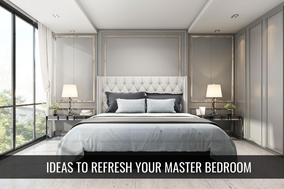 Simple Ideas to Refresh Your Master Bedroom header image.