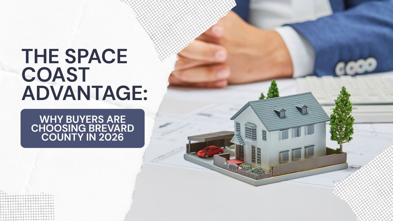 The Space Coast Advantage: Why Buyers Are Choosing Brevard County in 2026 header image.
