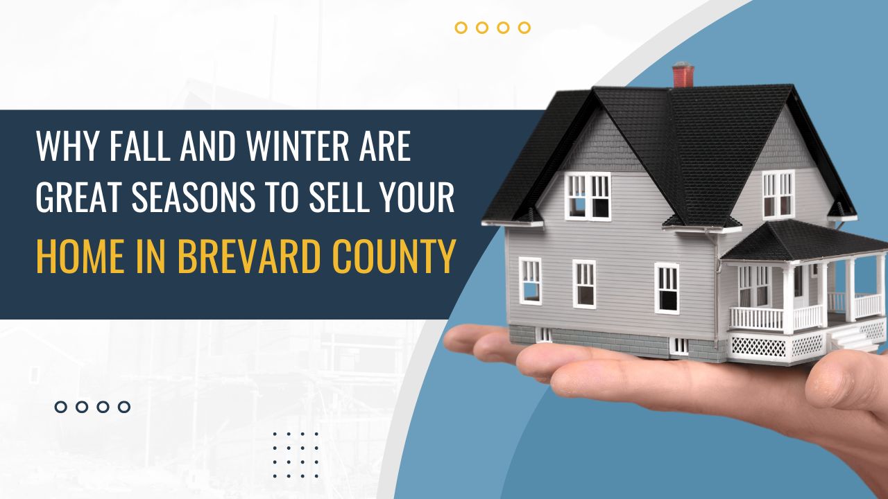 Why Fall and Winter Are Great Seasons to Sell Your Home in Brevard County header image.