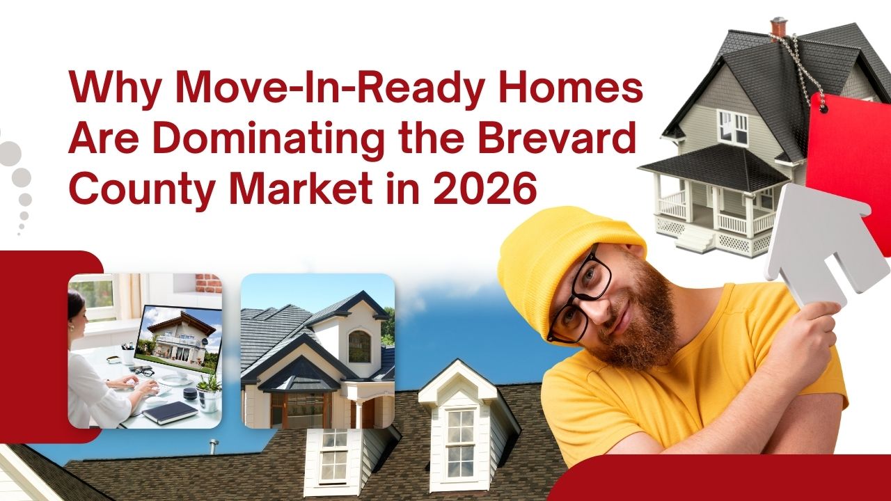 Why Move-In-Ready Homes Are Dominating the Brevard County Market in 2026 header image.