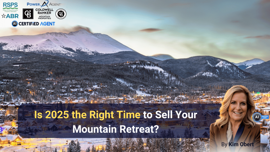 Is 2025 the Right Time to Sell Your Mountain Retreat? header image.