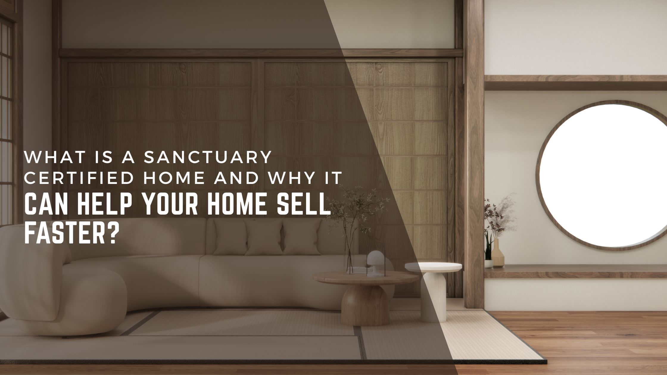 What Is a Sanctuary Certified Home and Why It Can Help Your Home Sell Faster header image.