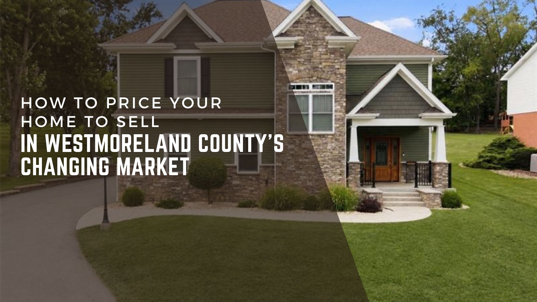 How to Price Your Home to Sell in Westmoreland County’s Changing Market header image.