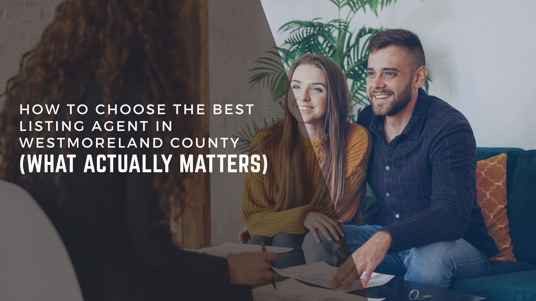 How to Choose the Best Listing Agent in Westmoreland County (What Actually Matters) header image.
