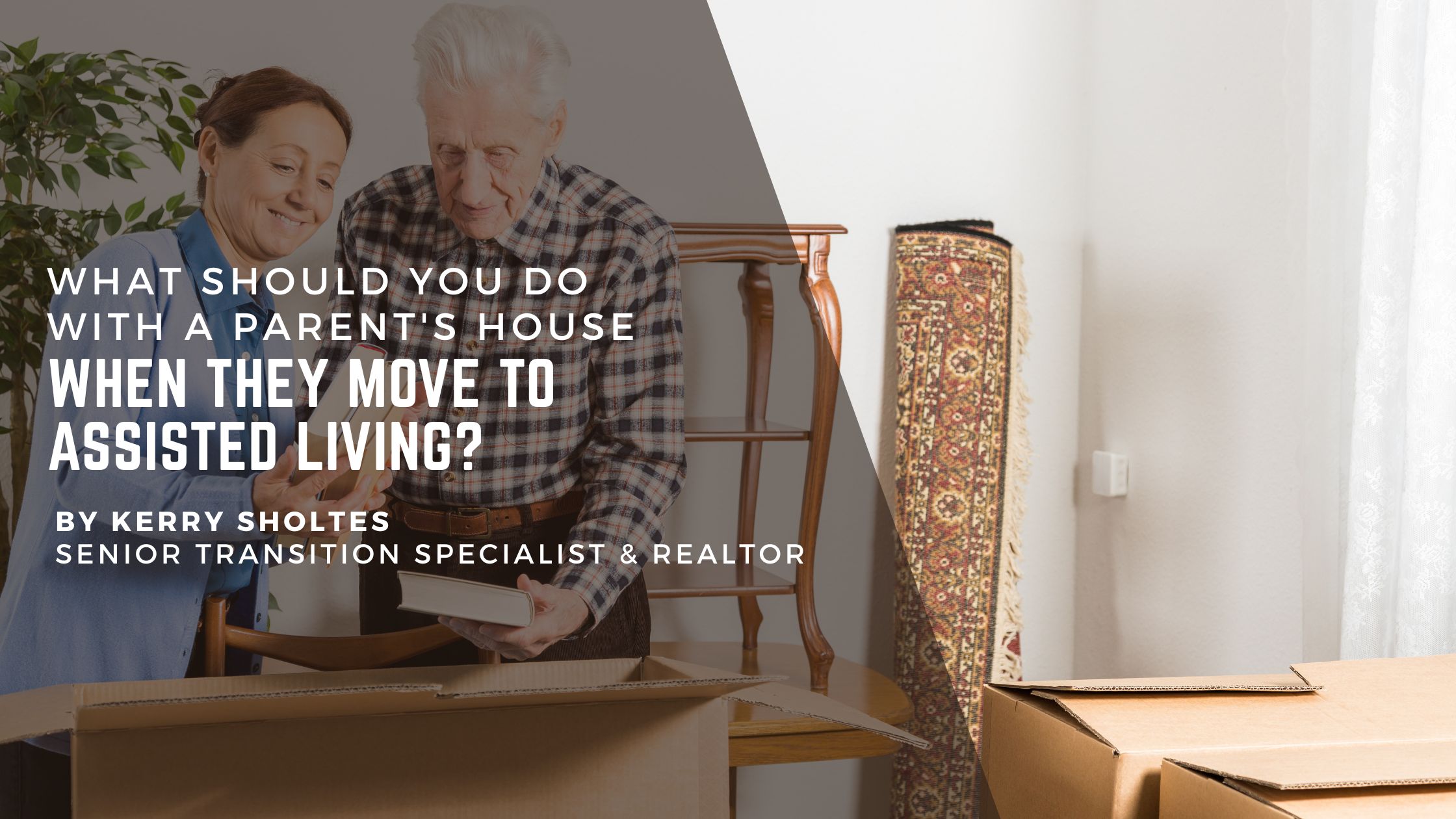 What Should You Do With a Parent's House When They Move to Assisted Living? header image.