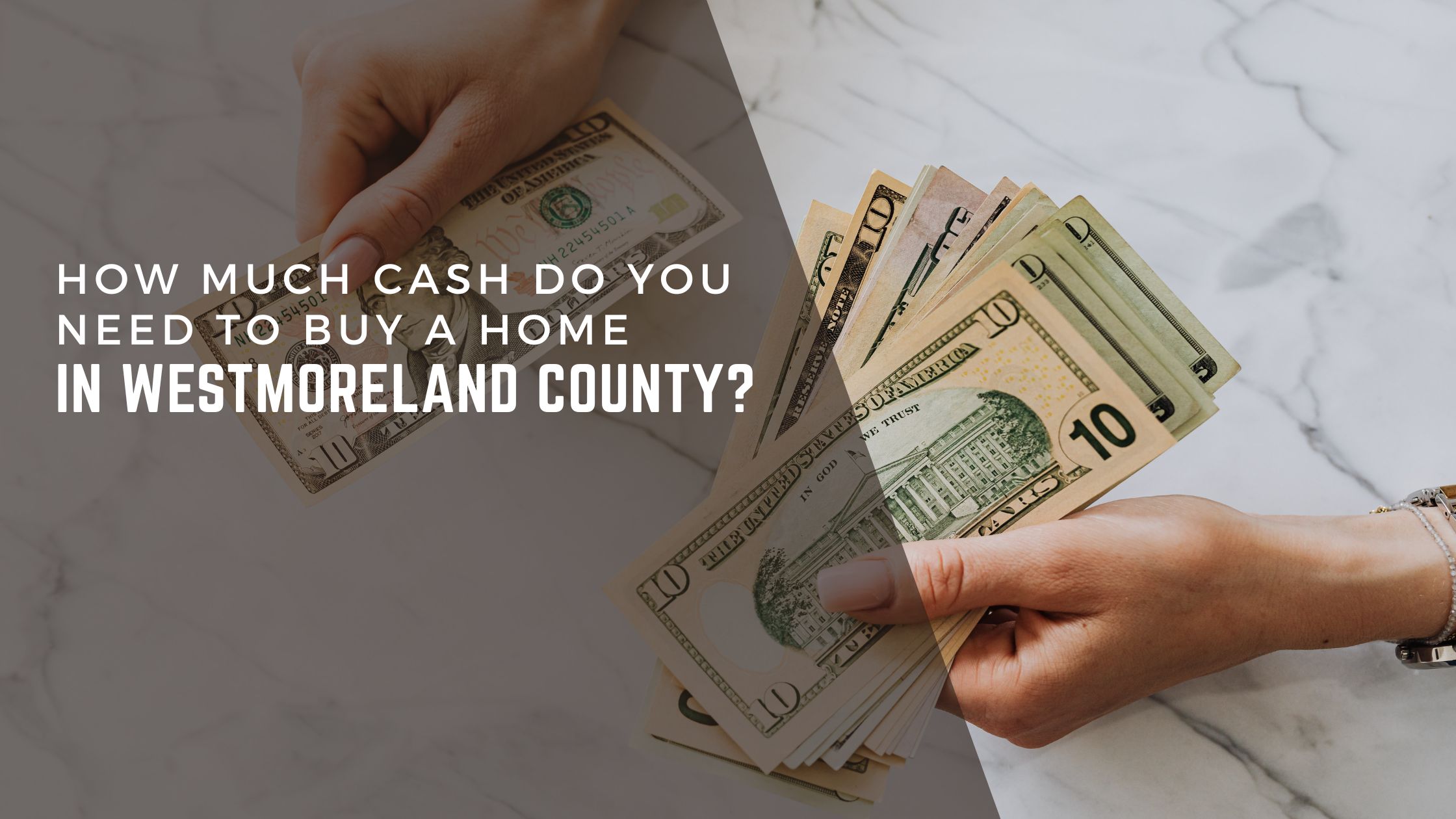 How Much Cash Do You Need to Buy a Home in Westmoreland County? header image.