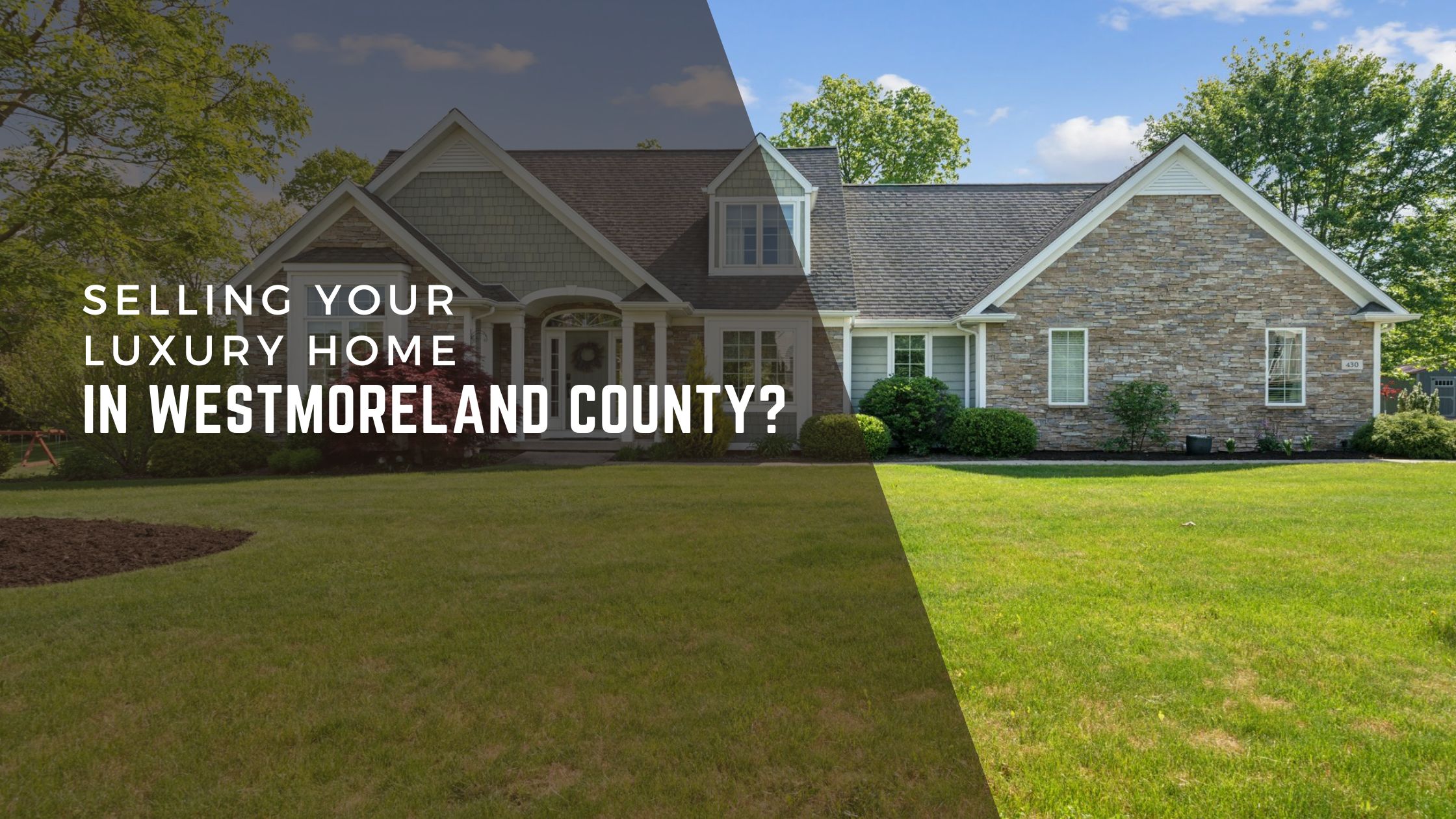  Selling Your Luxury Home in Westmoreland County?
