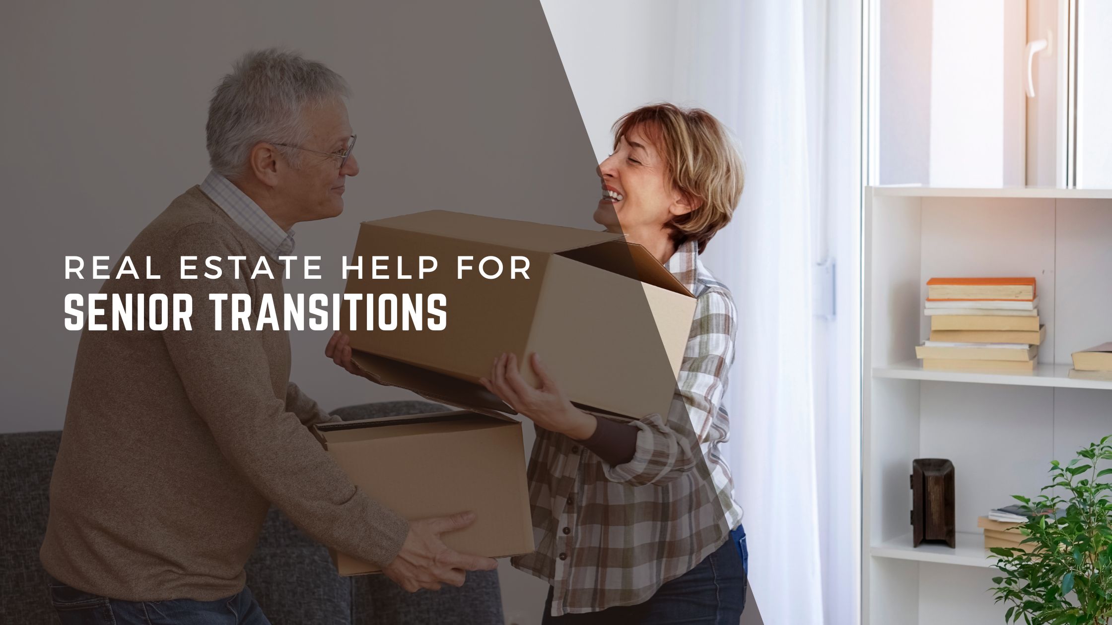 Real Estate Help for Senior Transitions