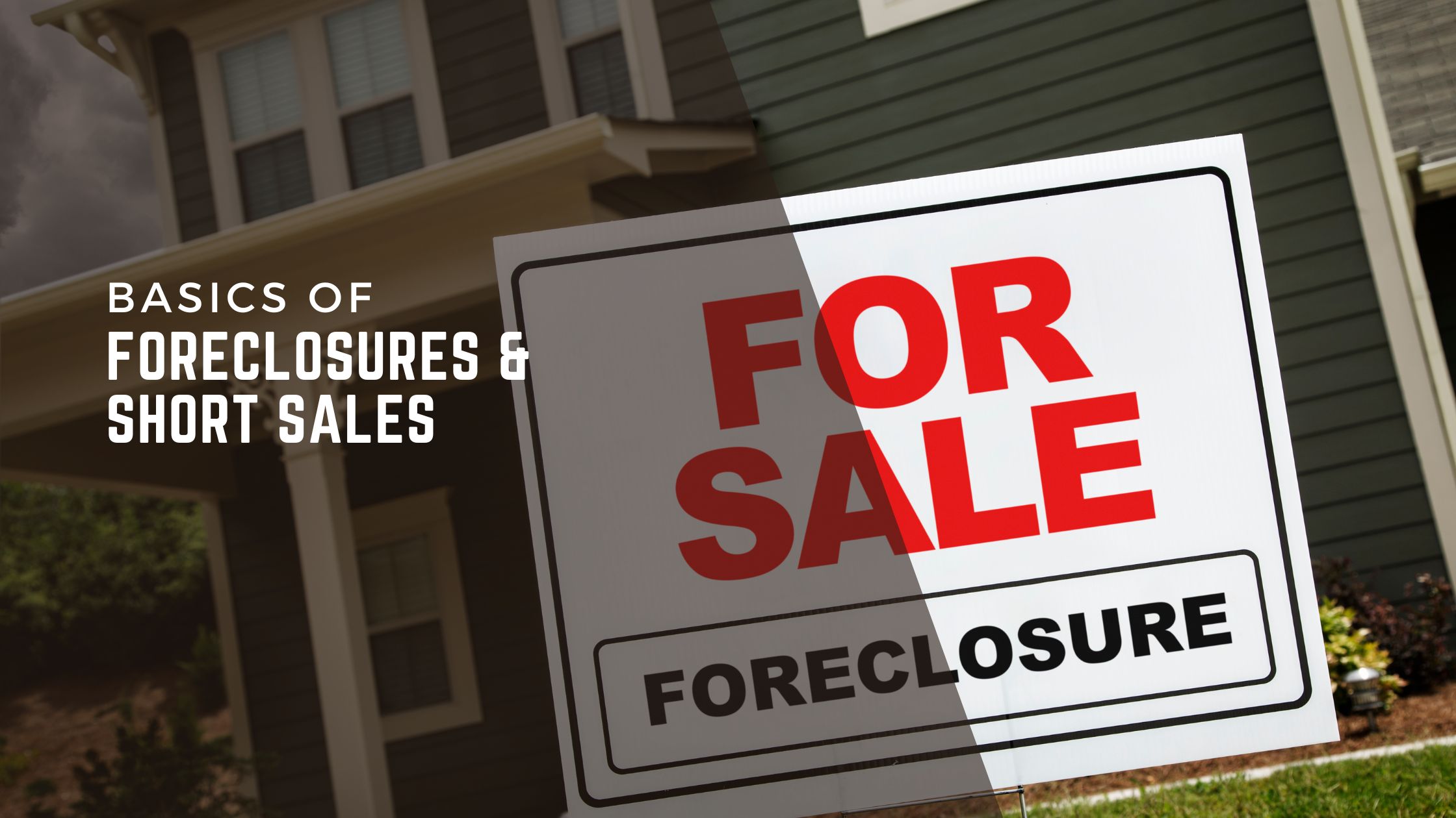 Basics of Foreclosures and Short Sales header image.