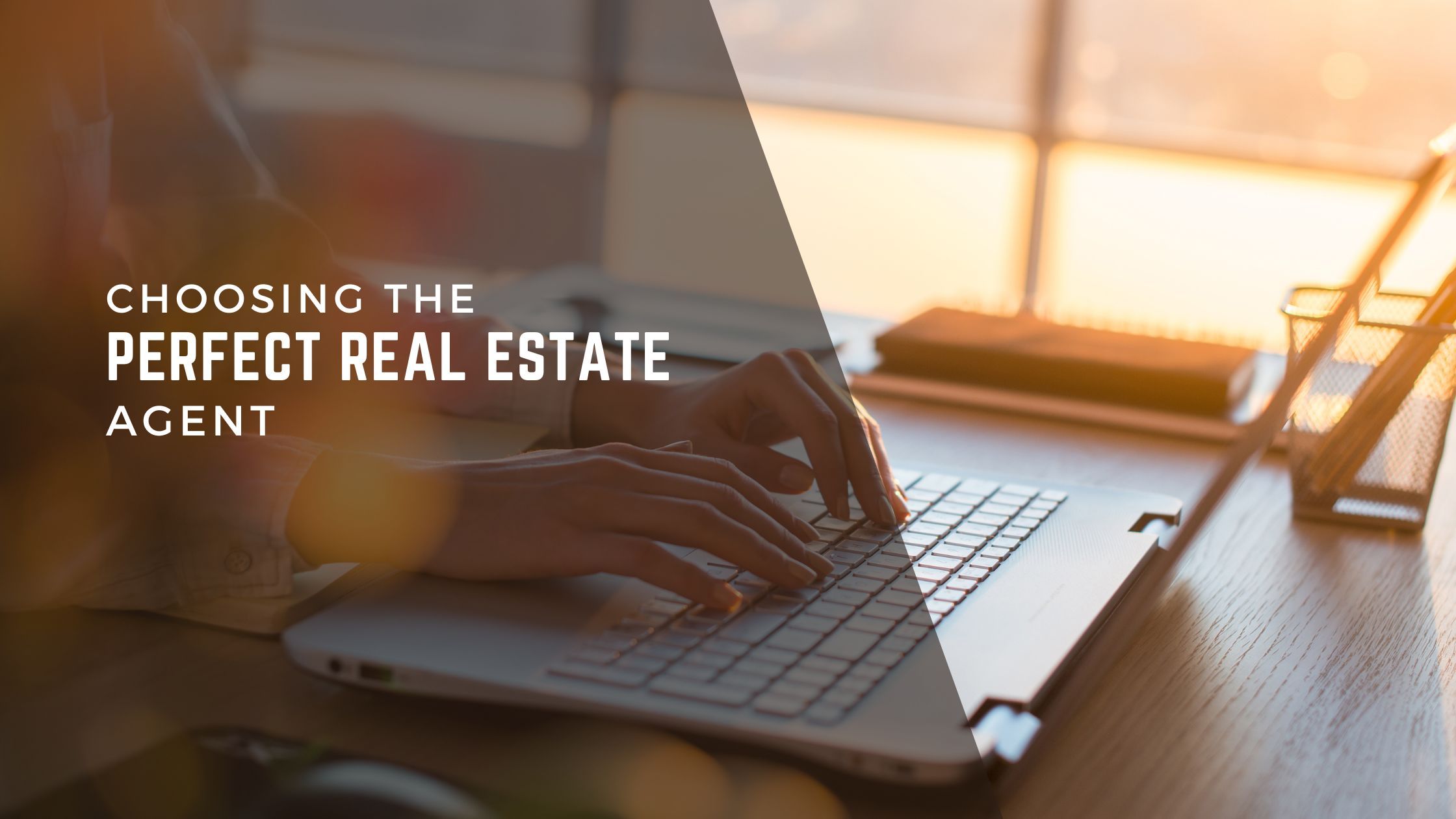 Choosing the Perfect Real Estate Agent header image.