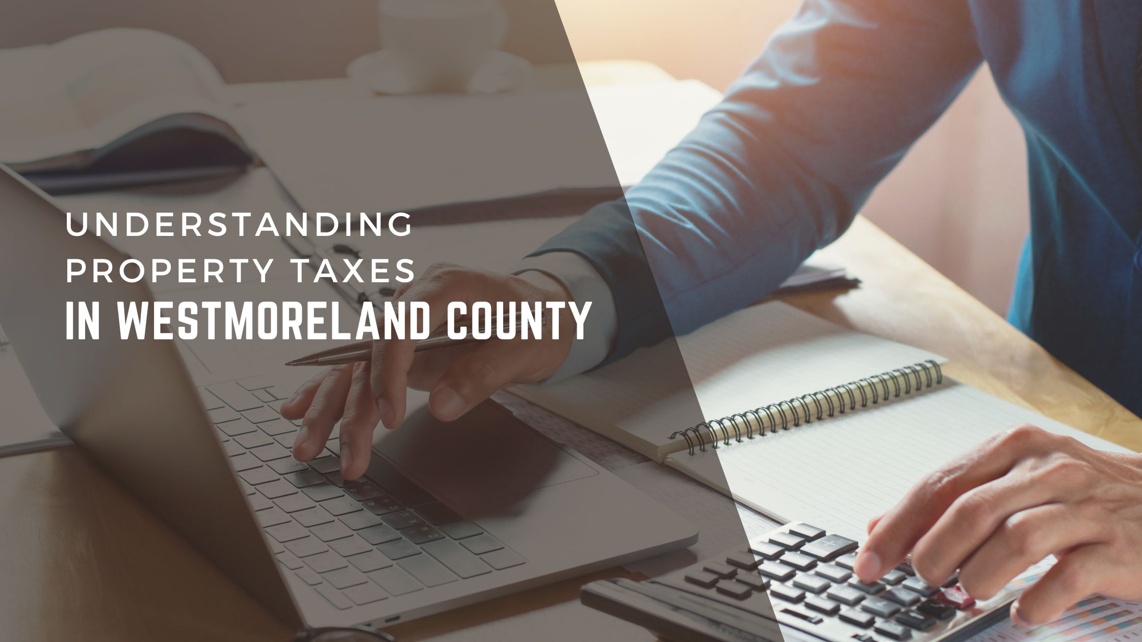 Understanding Property Taxes in Westmoreland County header image.