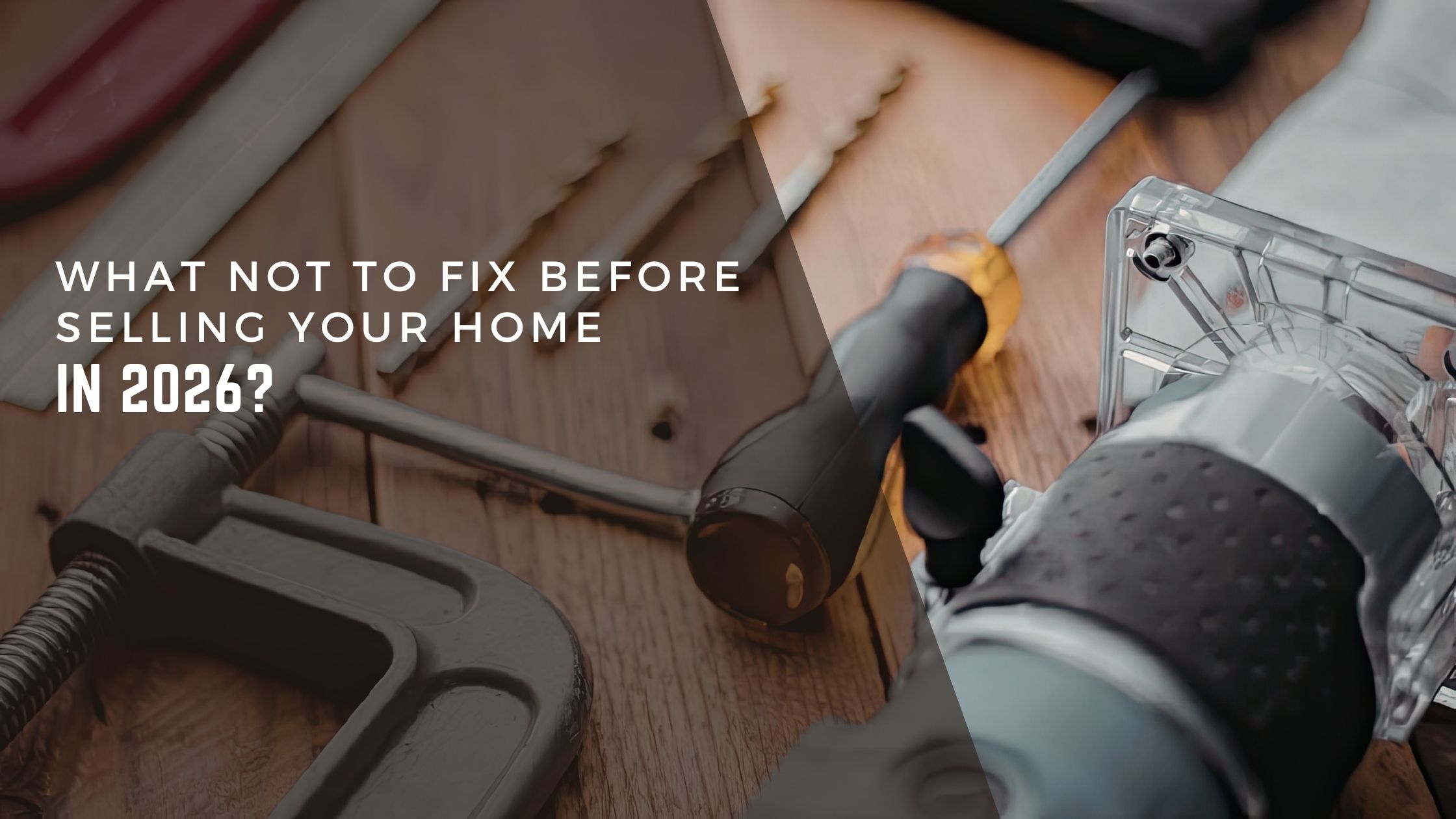 What NOT to Fix Before Selling Your Home header image.