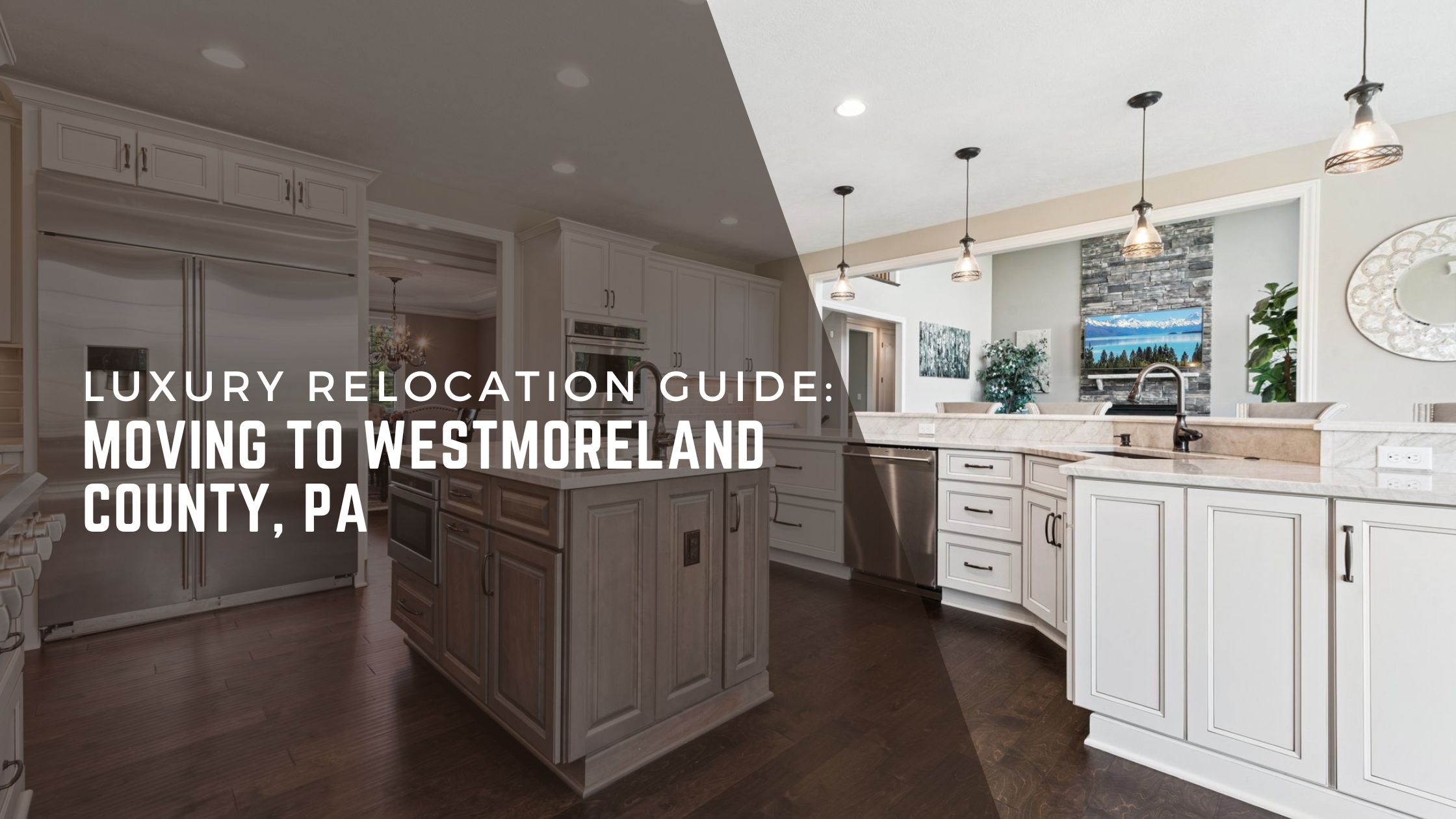 Luxury Relocation Guide: Moving to Westmoreland County, PA